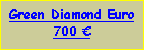 Text Box: Green Diamond Euro600 €