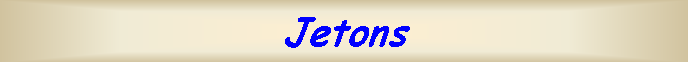 Text Box: Jetons