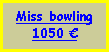 Text Box: Miss bowling1050 