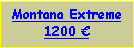 Text Box: Montana Extreme1200  